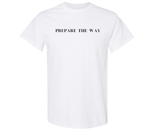 Prepare The Way Tee - White