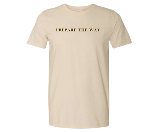 Prepare The Way Tee - Tan