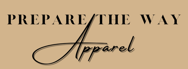 Prepare The Way Apparel 