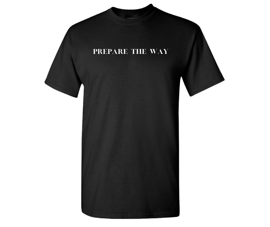 Prepare The Way Tee - Black