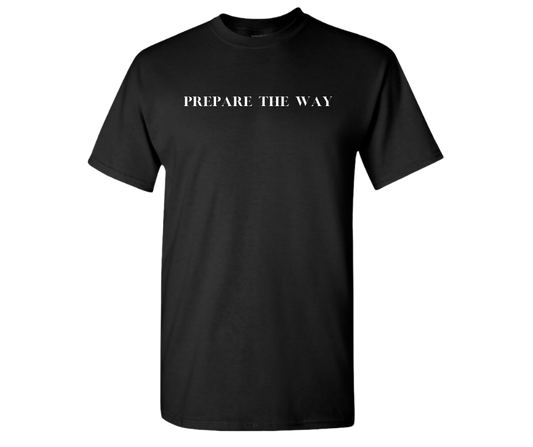 Prepare The Way Tee - Black