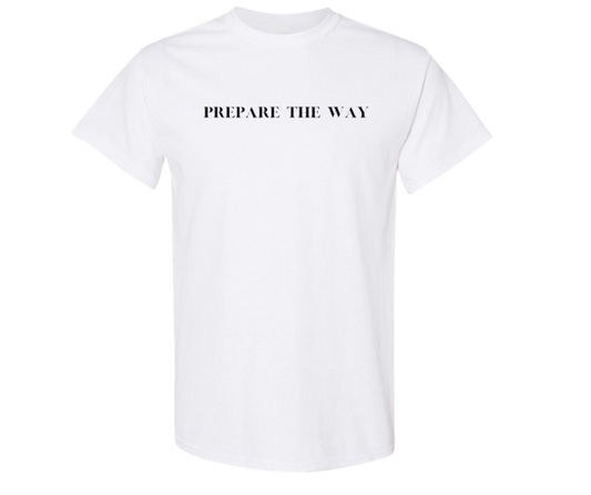 Prepare The Way Tee - White
